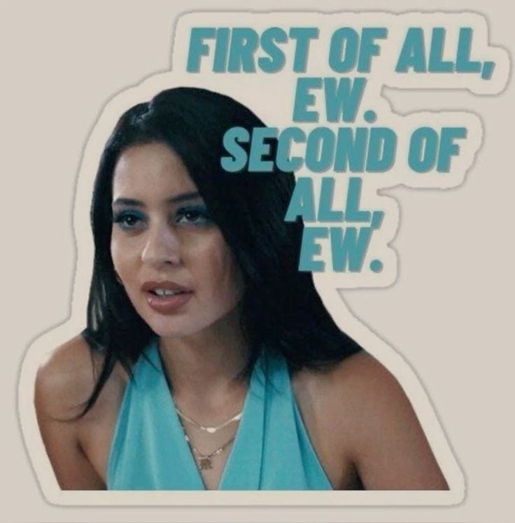 A woman with long dark hair wearing a blue top, looking slightly puzzled or uncomfortable, with the text 'FIRST OF ALL, EW. SECOND OF ALL, EW.' displayed alongside.